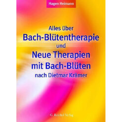 Alles ueber Bach-Blütentherapie und Neue Therapien mit Bach-Blüten Hagen Heimann