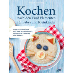 Kochen nach den Fünf Elementen für Babys und Kleinkinder