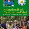Kräuterhandbuch für Mutter und Kind