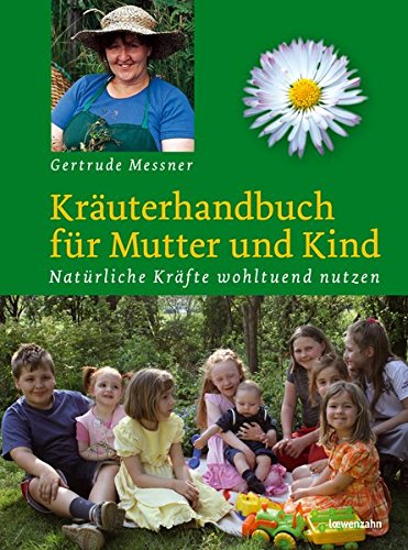 Kräuterhandbuch für Mutter und Kind Kräuterhandbuch für Mutter und Kind