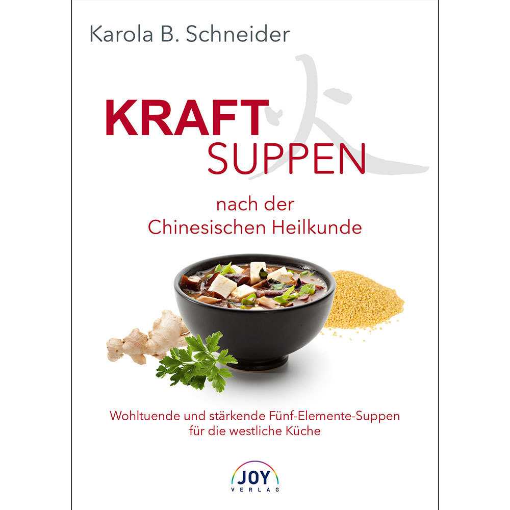 Kraftsuppen nach der Chinesischen Heilkunde Kraftsuppen nach der Chinesischen Heilkunde