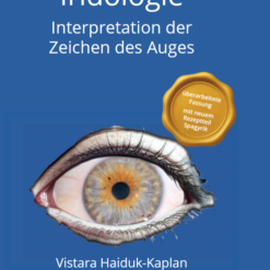 Iridologie - Interpretation der zeichen des Auges_Vistara Haiduk-Kaplan_Steffen Schuster